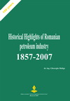 Repere istorice ale industriei romanesti de petrol / historical highlights of romanian petroleum industry (1857-2007)